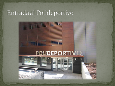 Entrada al Polideportivo