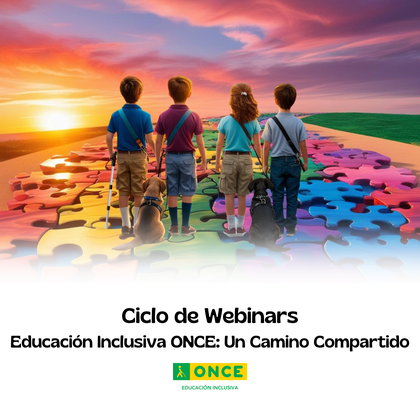Imagen del Ciclo de Webinars. Educación Inclusiva ONCE: Un Camino Compartido