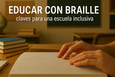 Educar con braille: claves para una escuela inclusiva